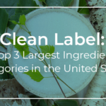 Clean Label: Top 3 Largest Ingredient Categories in the United States